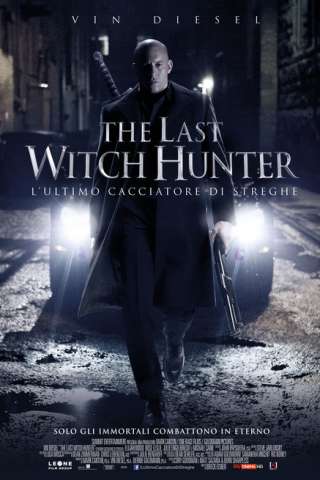 The Last Witch Hunter - L'ultimo cacciatore di streghe streaming