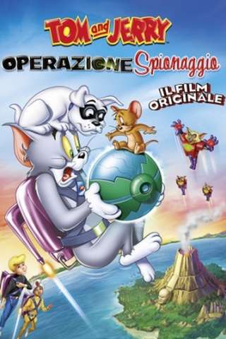 Tom e Jerry - Operazione Spionaggio streaming