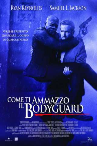 Come ti ammazzo il bodyguard streaming