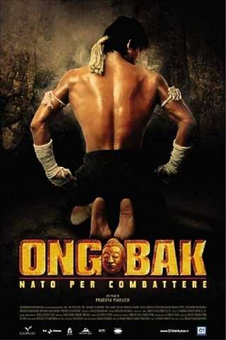 Ong-Bak - Nato per combattere streaming