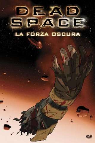 Dead Space - La forza oscura streaming