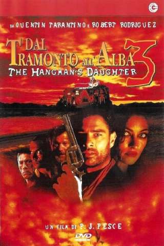 Dal tramonto all'alba 3 - La figlia del boia streaming