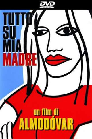 Tutto su mia madre streaming