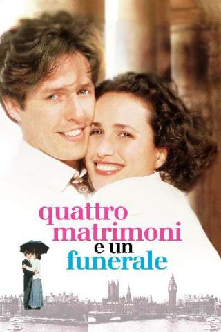 Quattro matrimoni e un funerale streaming
