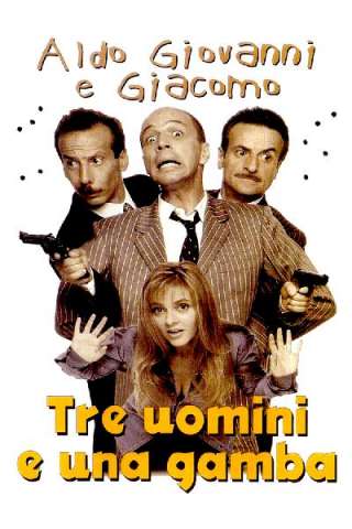 Tre uomini e una gamba streaming