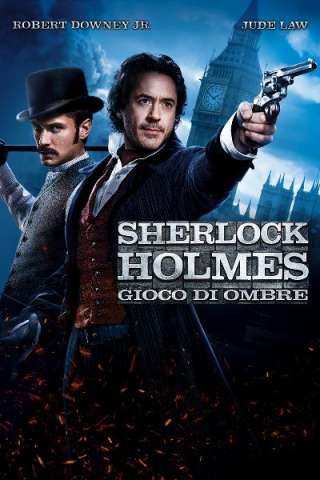 Sherlock Holmes - Gioco di ombre streaming