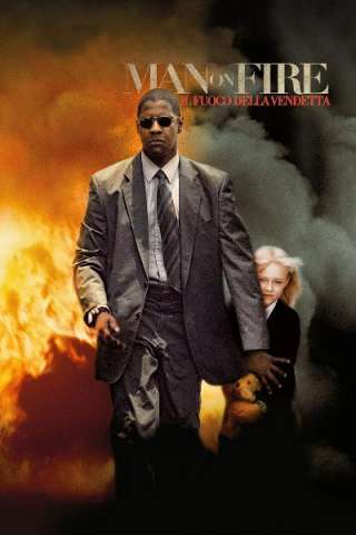 Man on fire - Il fuoco della vendetta streaming