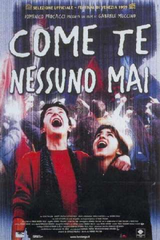 Come te nessuno mai streaming