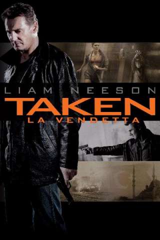 Taken - La vendetta streaming