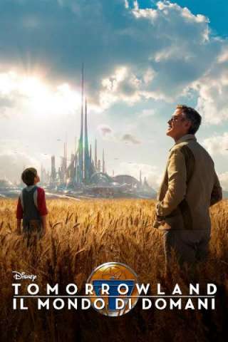 Tomorrowland - Il mondo di domani streaming