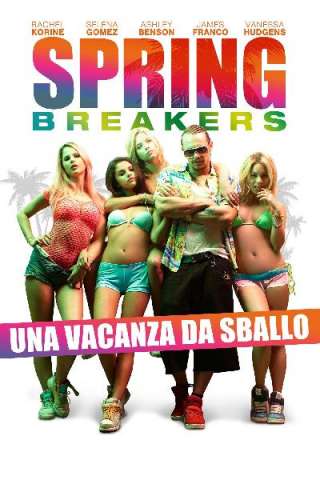 Spring Breakers - Una vacanza da sballo streaming