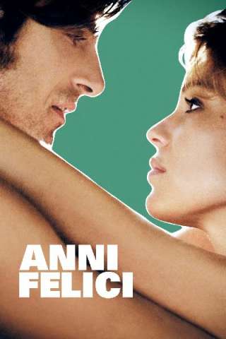 Anni felici streaming