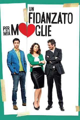 Un fidanzato per mia moglie streaming