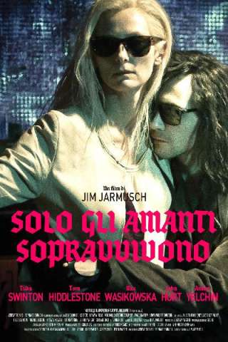 Solo gli amanti sopravvivono streaming