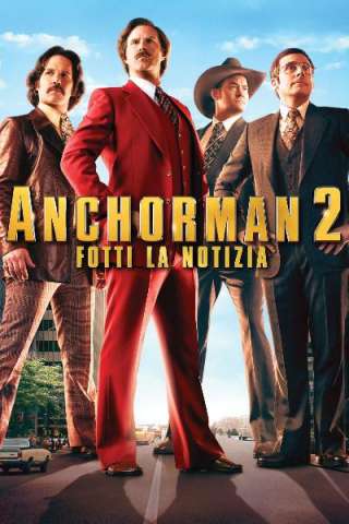 Anchorman 2 - Fotti la notizia streaming