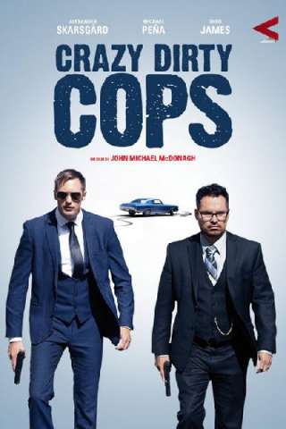 Crazy Dirty Cops - Sbirri senza regole streaming