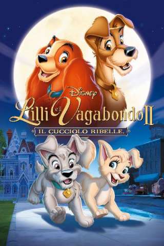 Lilli e il vagabondo 2 - Il cucciolo ribelle streaming