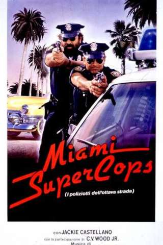Miami Supercops - I poliziotti dell'ottava strada streaming