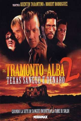 Dal tramonto all'alba 2 - Texas, sangue e denaro streaming