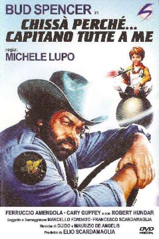 Chissà perché... capitano tutte a me streaming