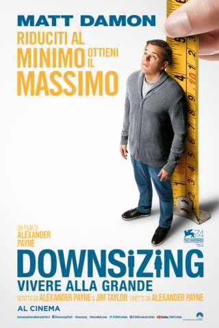 Downsizing - Vivere alla grande streaming