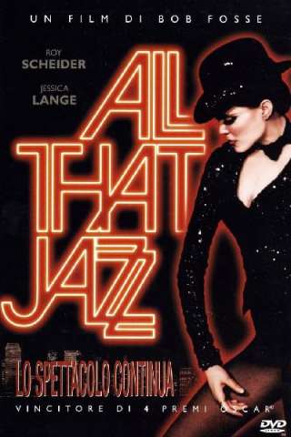 All That Jazz - Lo spettacolo comincia streaming