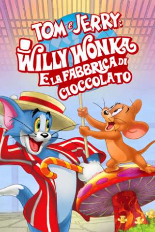 Tom e Jerry: Willy Wonka e la fabbrica di cioccolato streaming
