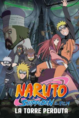 Naruto Shippuden il film: La torre perduta streaming