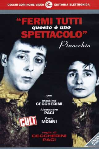 Fermi tutti questo è uno spettacolo - Pinocchio streaming