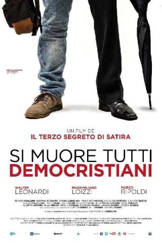 Si muore tutti democristiani streaming