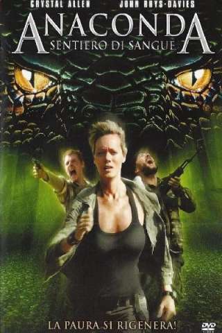 Anaconda 4 - Sentiero di sangue streaming