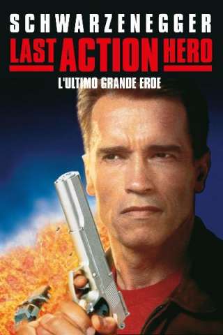 Last Action Hero - L'ultimo grande eroe streaming