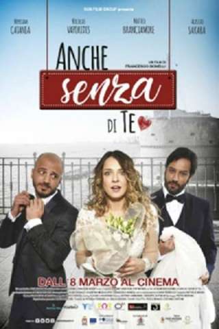 Anche senza di te streaming