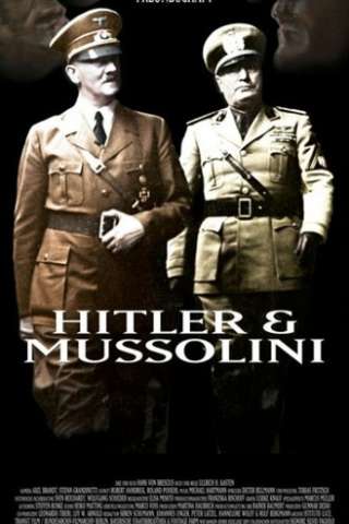 Hitler e Mussolini - L'amicizia fatale streaming