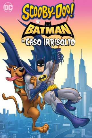 Scooby-Doo! &amp; Batman: Il caso irrisolto streaming