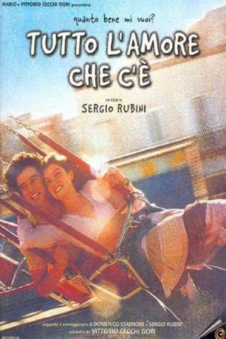 Tutto l'amore che c'è streaming