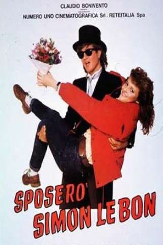 Sposerò Simon Le Bon - Confessioni di una sedicenne streaming