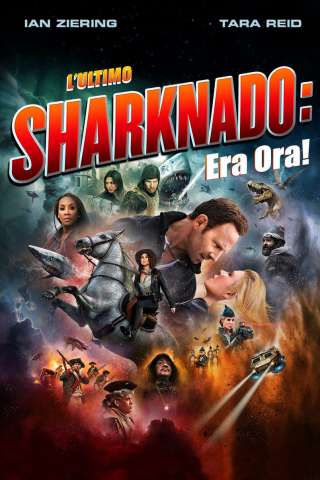 Sharknado 6 - L'ultimo Sharknado - Era ora! streaming