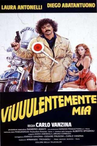 Viuuulentemente mia streaming