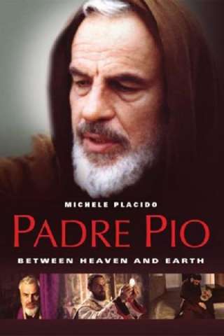 Padre Pio: Tra cielo e terra streaming