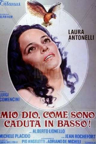 Mio Dio, come sono caduta in basso! streaming