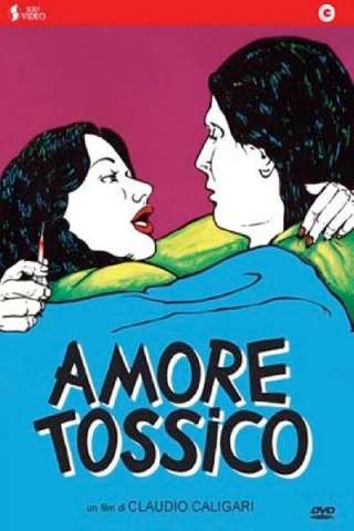 Amore tossico streaming