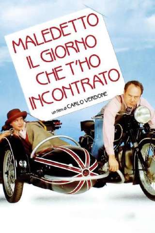 Maledetto il giorno che t'ho incontrato streaming