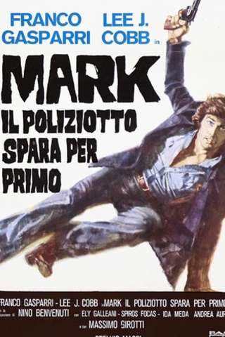 Mark il poliziotto spara per primo streaming