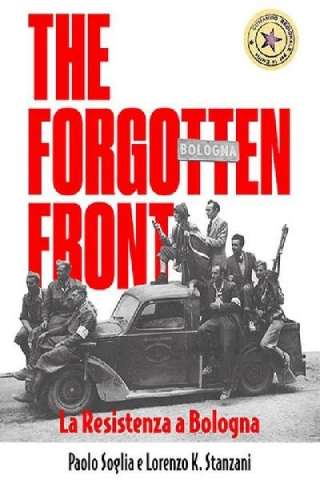 The Forgotten Front - La resistenza a Bologna streaming