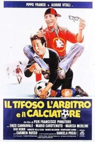 Il tifoso, l'arbitro e il calciatore streaming