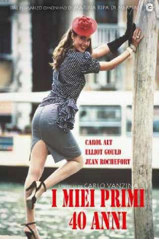 I miei primi 40 anni streaming