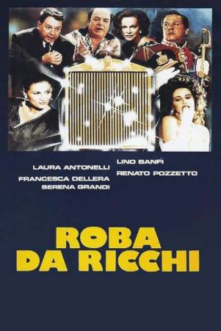 Roba da ricchi streaming
