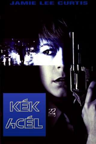 Blue Steel - Bersaglio mortale streaming