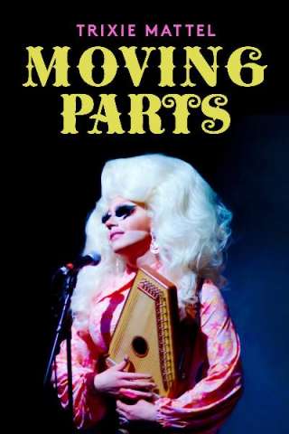Trixie Mattel: Moving Parts streaming